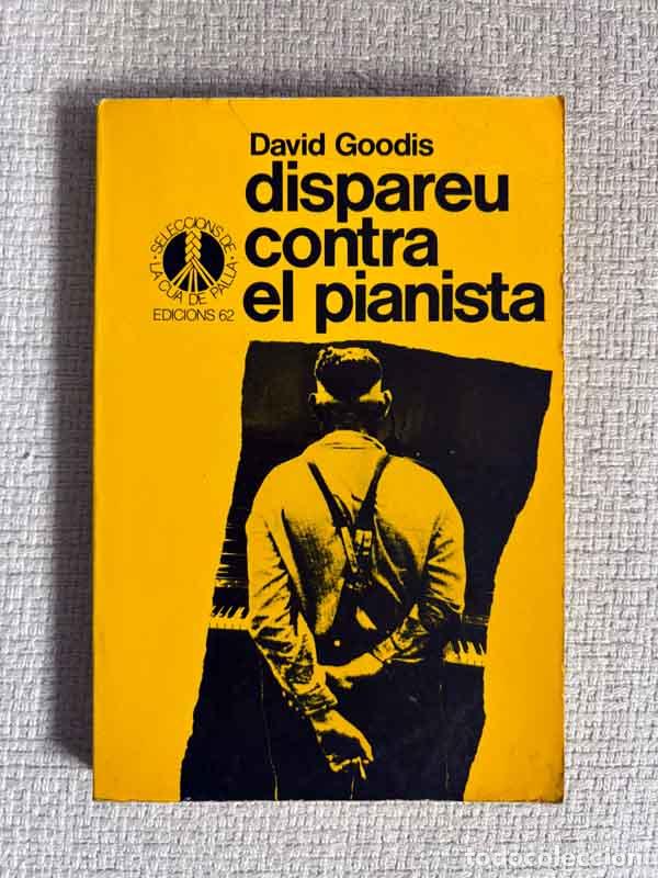 Livres: Dispareu contra el pianista - David Goodis