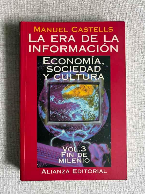 books: La Era de La Informaci&oacute;n. Econom&iacute;a, Socidad y Cultura. Vol. 3, Fin de milenio - Manuel Castells