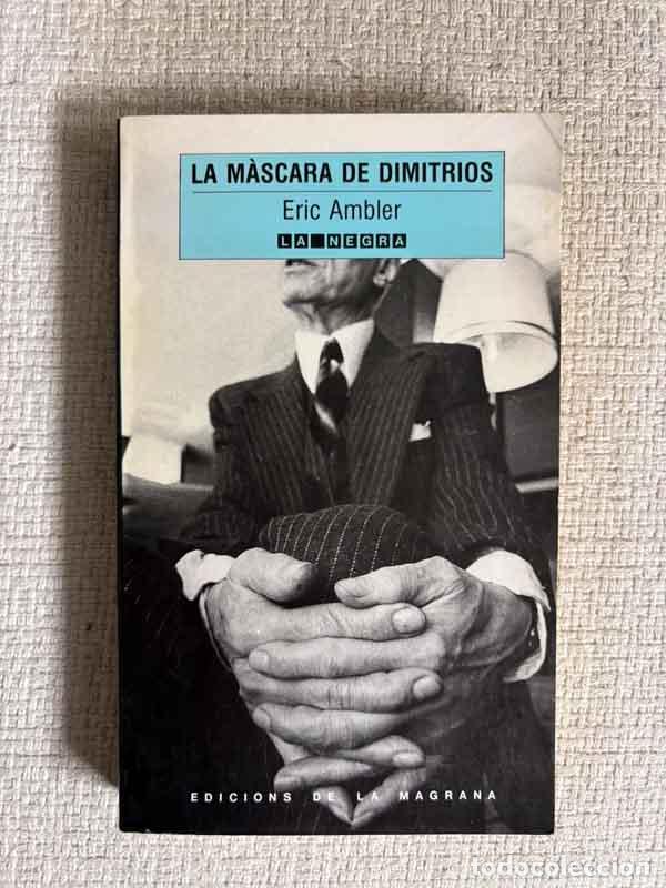 Libros: La m&agrave;scara de Dimitrios - Eric Ambler - Foto 1