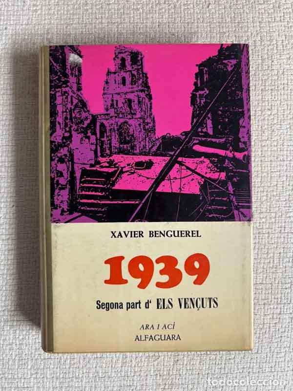 B&uuml;cher: 1939. Segona part d'Els ven&ccedil;uts - Xavier Benguerel