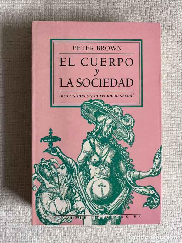 B&uuml;cher: El cuerpo y la sociedad - Peter Brown