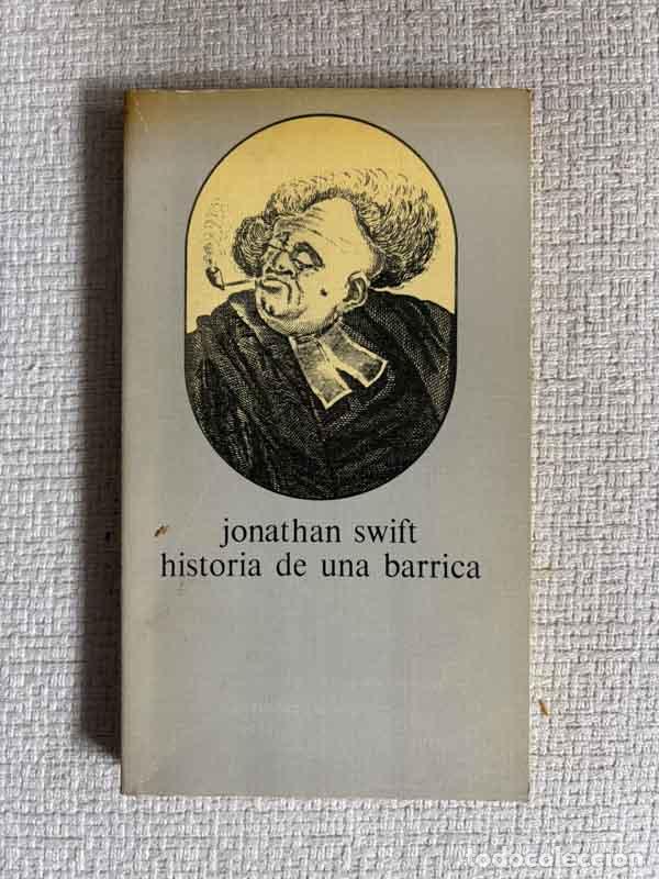 B&uuml;cher: Historia de una barrica. Seguido de la Batalla entre los libros antiguos y modernos - Jonathan Swift