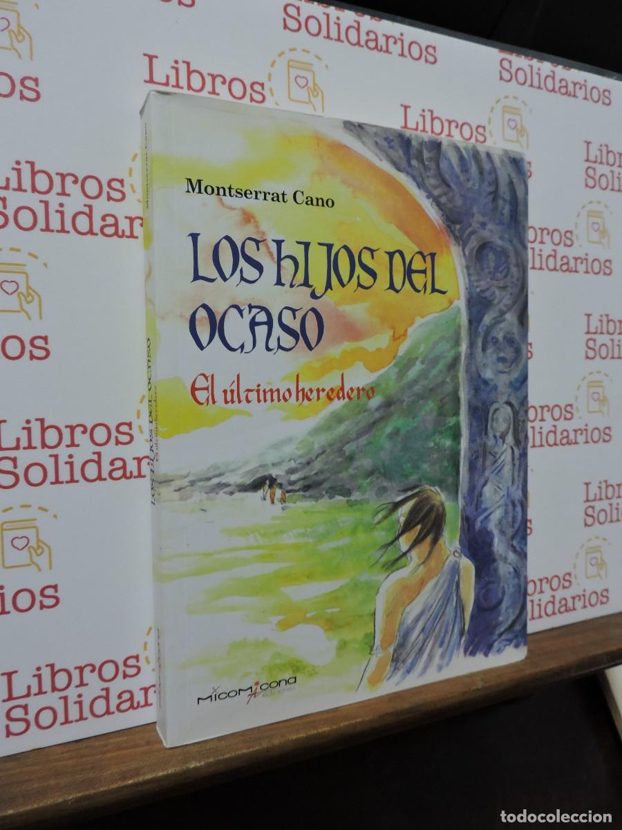 Livres: Los hijos del ocaso. CANO, Montserrat. Ed. Micomicona. Valencia, 2016