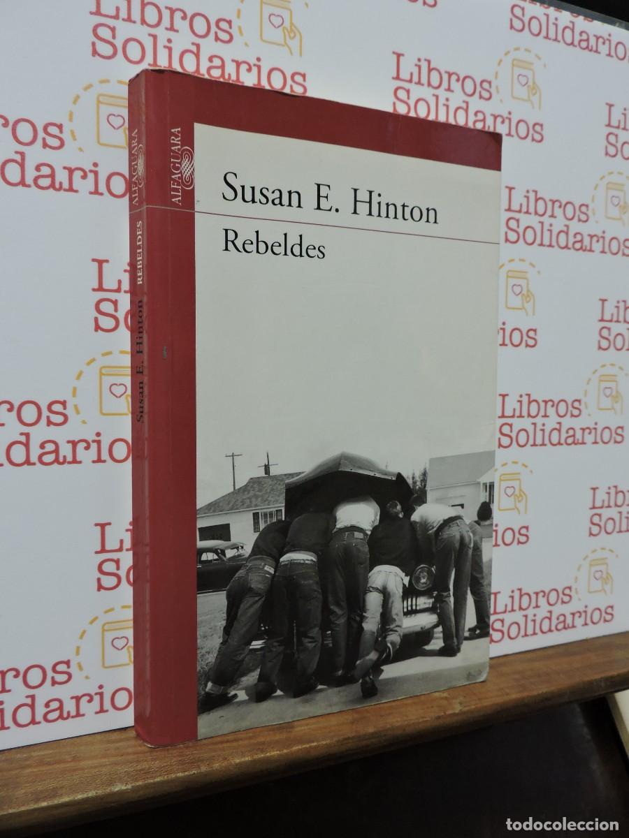 Libros: Rebeldes. E. HINTON, Susan. Ed. Alfaguara. Madrid, 2012 - Foto 1