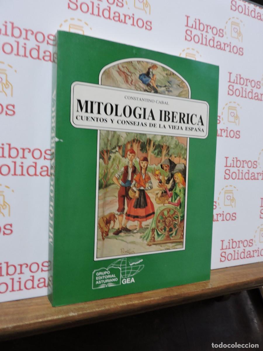 Libros: Mitolog&iacute;a Ib&eacute;rica. Cuentos y conseja de la vieja Espa&ntilde;a. CABAL, Constantino. Ed. Gea. Oviedo, 1993
