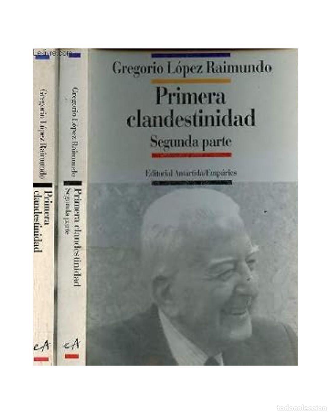 Libros: Primera clandestinidad - Gregorio L&oacute;pez Raimundo - Foto 2