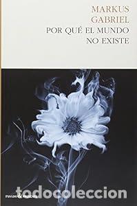 books: Por qu&eacute; el mundo no existe - Markus Gabriel