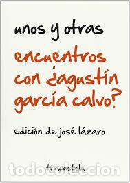 books: Encuentros con &iquest;Agust&iacute;n Garc&iacute;a Calvo? - EDITOR: JOSE LAZARO