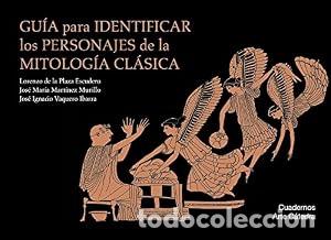 books: Gu&iacute;a para identificar los personajes de la mitolog&iacute;a cl&aacute;sica - Jos&eacute; Ignacio Vaquero Ibarra MART&Iacute;NEZ