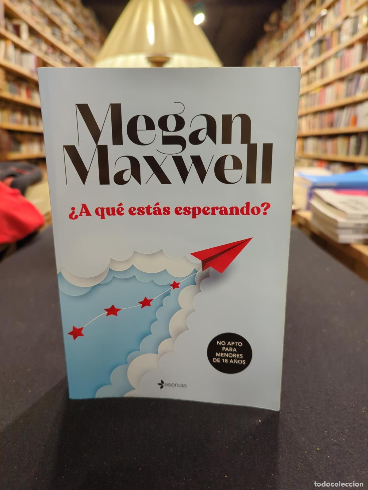 &iquest;A qu&eacute; est&aacute;s esperando? - Megan Maxwell