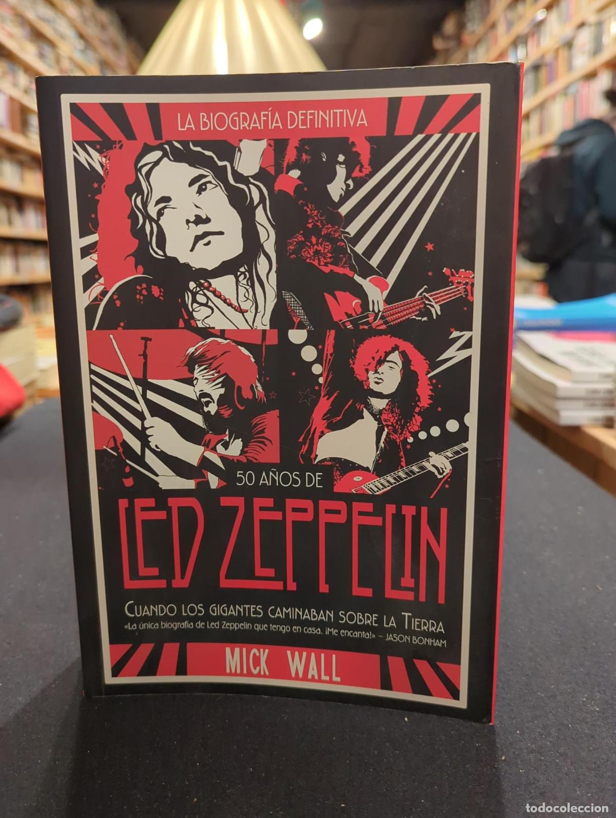 Libros: Led Zeppelin: Cuando los gigantes caminaban sobre la tierra - Mick Wall