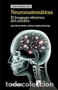 Libros: Neuromatem&aacute;ticas - Jos&eacute; Mar&iacute;a Almira Picazo Mois&eacute;s Aguilar Domingo