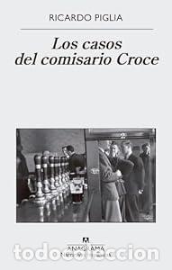 Libros: Los casos del comisario Croce - Ricardo Piglia