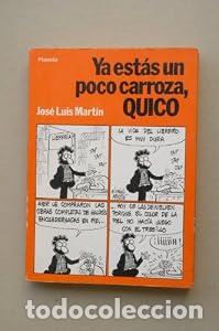 Libros: Ya est&aacute;s un poco carroza, Quico. - Jos&eacute; Luis Mart&iacute;n