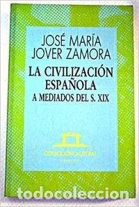 Libros: La civilizaci&oacute;n espa&ntilde;ola a mediados del s.XIX - Jover Zamora, Jos&eacute; Mar&iacute;a