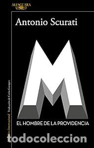 Libros: M-El hombre de la providencia - Antonio Scurati