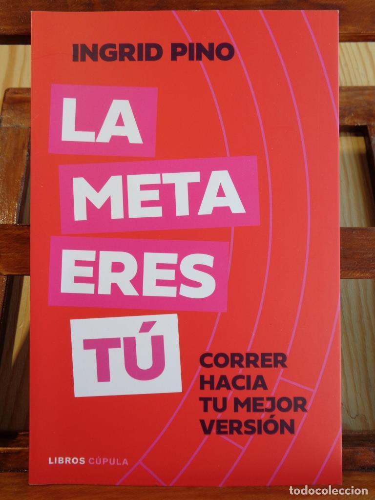 books: LA META ERES T&Uacute;. Correr hacia tu mejor versi&oacute;n. - INGRID PINO