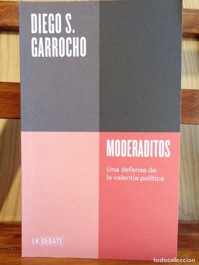 books: MODERADITOS. Una defensa de la valent&iacute;a pol&iacute;tica. - DIEGO S. GARROCHO