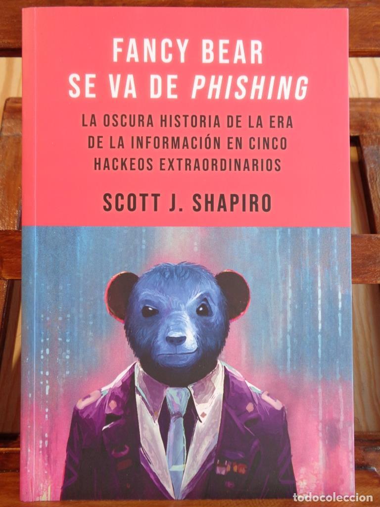 Libros: FANCY BEAR SE VA DE PHISING. La oscura historia de la era de informaci&oacute;n en cinco hackeos extraordin
