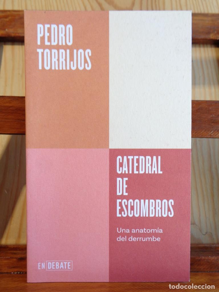 Libros: CATEDRAL DE ESCOMBROS. Una anatom&iacute;a del derrumbe. - PEDRO TORRIJOS - Foto 1