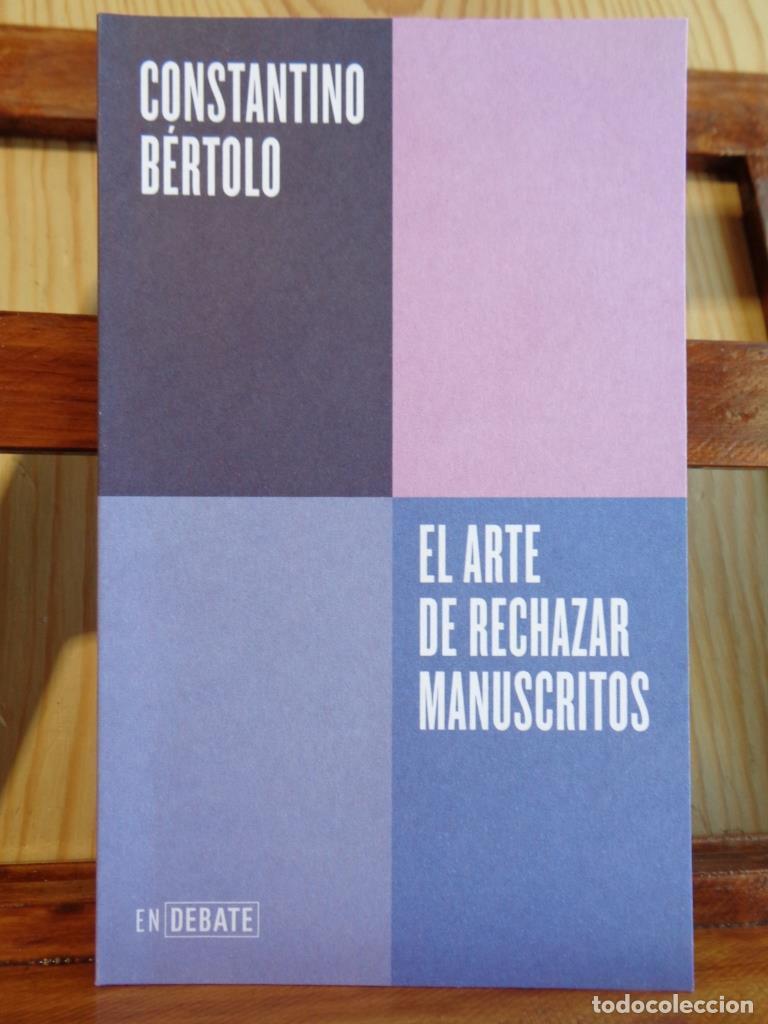 books: EL ARTE DE RECHAZAR MANUSCRITOS &iexcl;Mi&eacute;nteme! Dime que me publicas. - CONSTANTINO B&Eacute;RTOLO