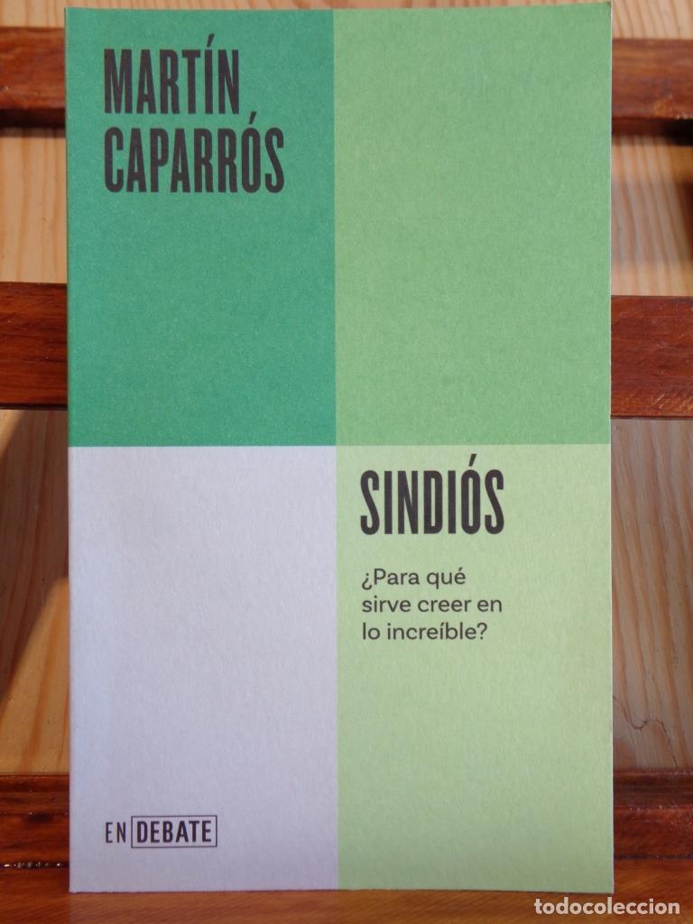 Libros: SINDI&Oacute;S. &iquest;Para qu&eacute; sirve creer en lo incre&iacute;ble? - MART&Iacute;N CAPARR&Oacute;S - Foto 1