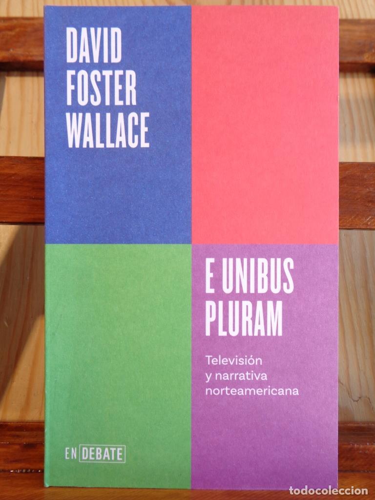 Libros: E UNIBUS PLURAM. Televisi&oacute;n y narrativa norteamericana. - DAVID FOSTER WALLACE