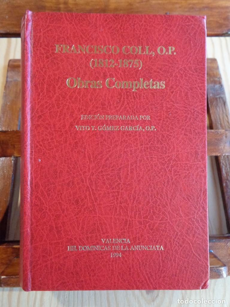 Libri di seconda mano: FRANCISCO COLL, O.P. (1812-1875). OBRAS COMPLETAS. - FRANCISCO COLL, O.P.