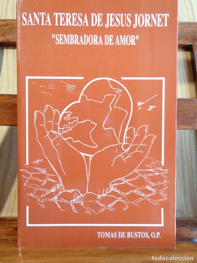 Livres: SANTA TERESA DE JES&Uacute;S JORNET. Sembradora de Amor (Dedicatoria Aut&oacute;grafa). - TOM&Aacute;S DE BUSTOS, O.P.