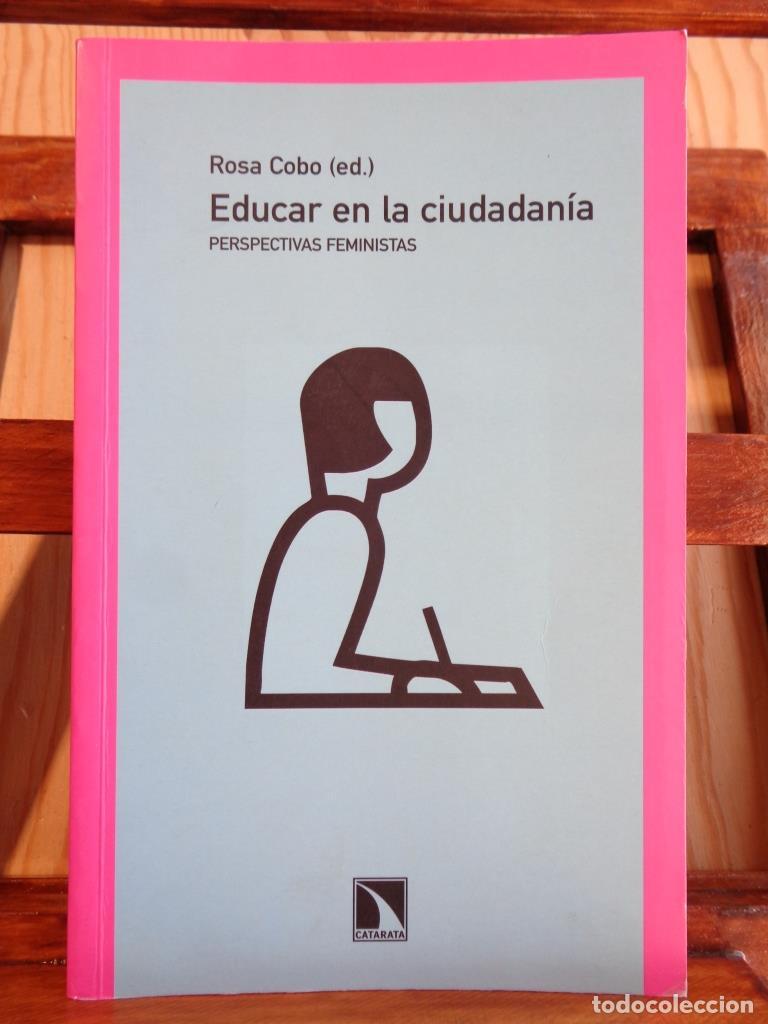 Libros: EDUCAR EN LA CIUDADAN&Iacute;A. Perspectivas feministas. - ROSA COBO (Editora)