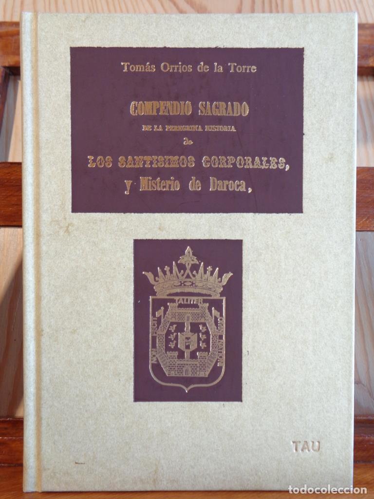 Libros: COMPENDIO SAGRADO DE LA PEREGRINA HISTORIA DE LOS SANT&Iacute;SIMOS CORPORALES, Y MISTERIO DE DAROCA (Facs&iacute;