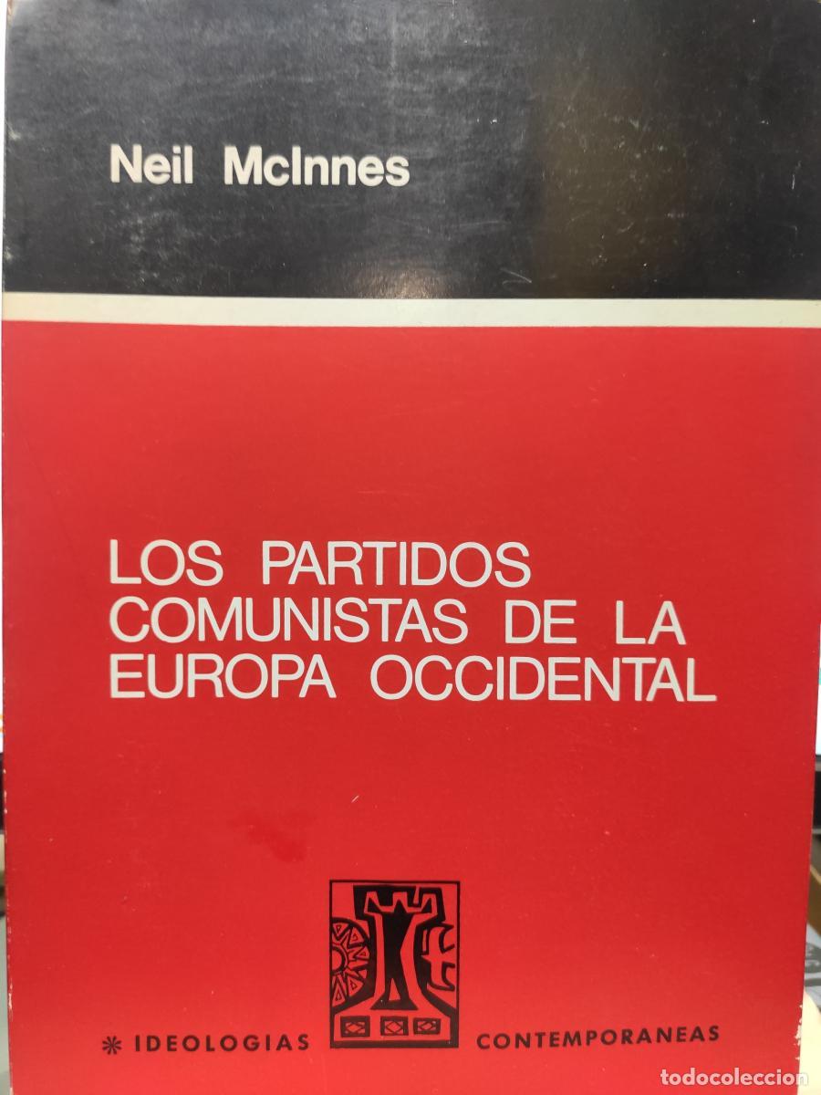 Libros: Los partidos comunistas de la Europa Occidental. - Neil McInnes