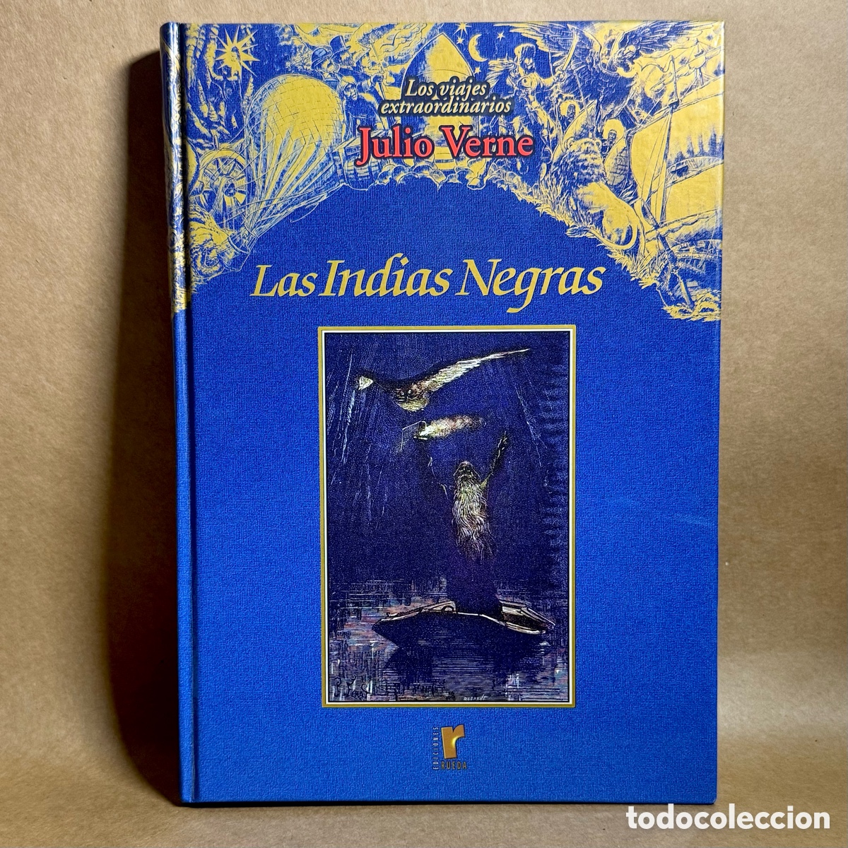 Libros: Julio Verne &ndash; Las Indias Negras &ndash; Los Viajes Extraordinarios &ndash; Rueda 2001 &ndash; 1&ordf; Edici&oacute;n