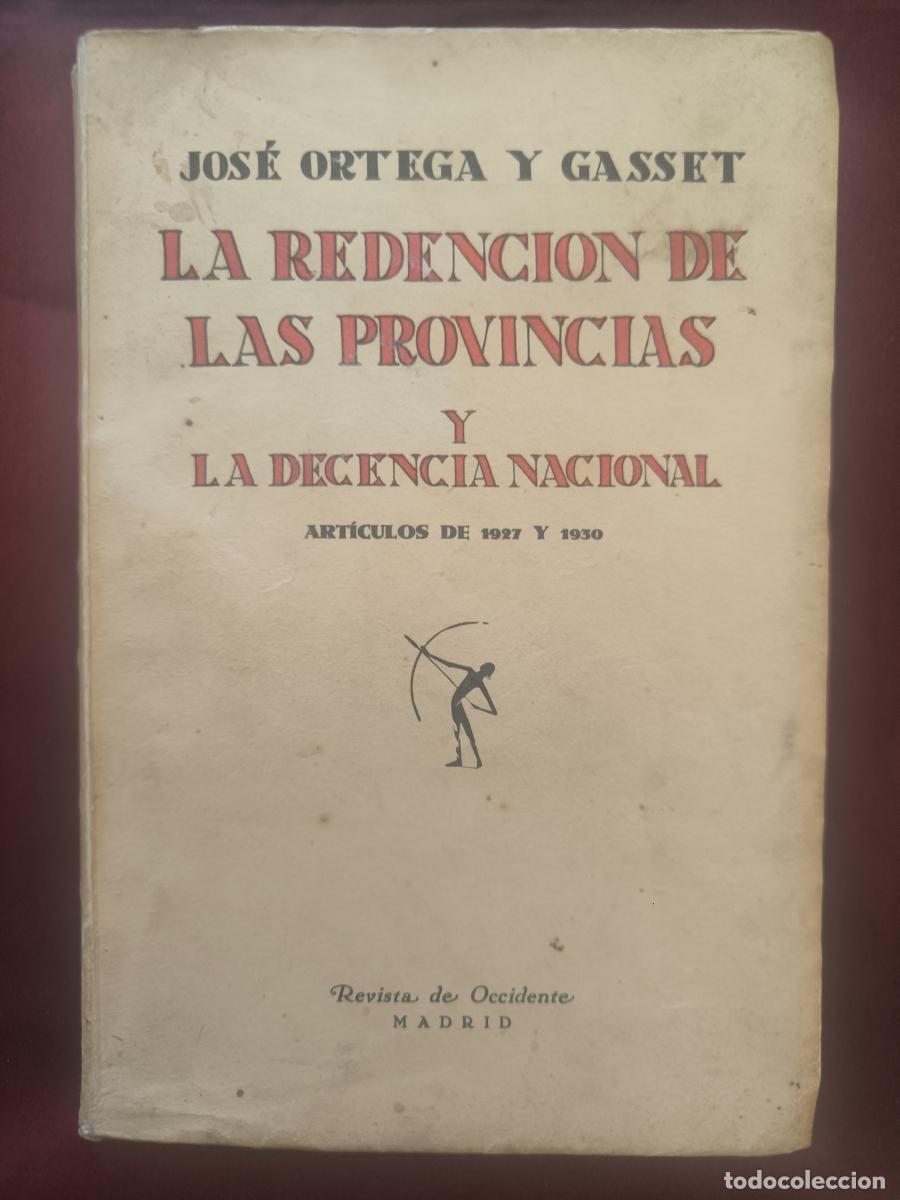 Livros em segunda m&atilde;o: La redenci&oacute;n de las provincias y La decencia nacional. Art&iacute;culos de 1927 y 1930. - Jos&eacute; Ortega y Gas