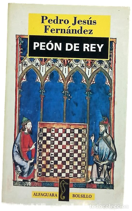Libros: Pe&oacute;n de rey - Fern&aacute;ndez, Pedro Jes&uacute;s - Foto 1