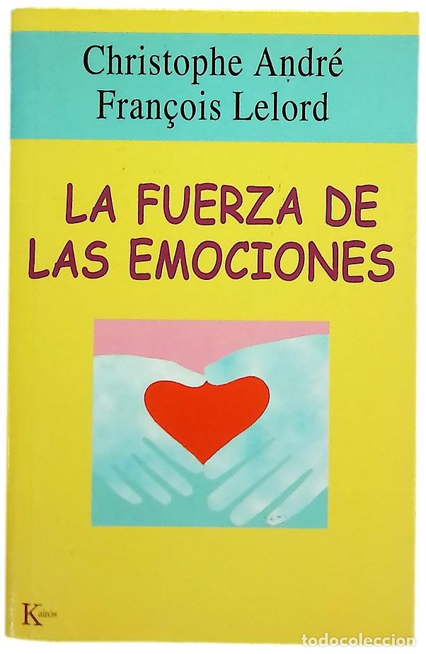 Libri di seconda mano: La fuerza de las emociones : amor, c&oacute;lera, alegr&iacute;a--