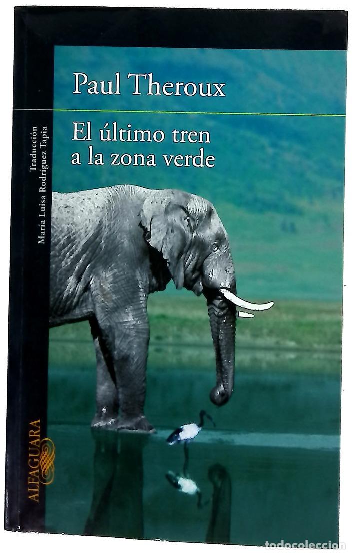 books: El &uacute;ltimo tren a la zona verde : mi safari africano definitivo