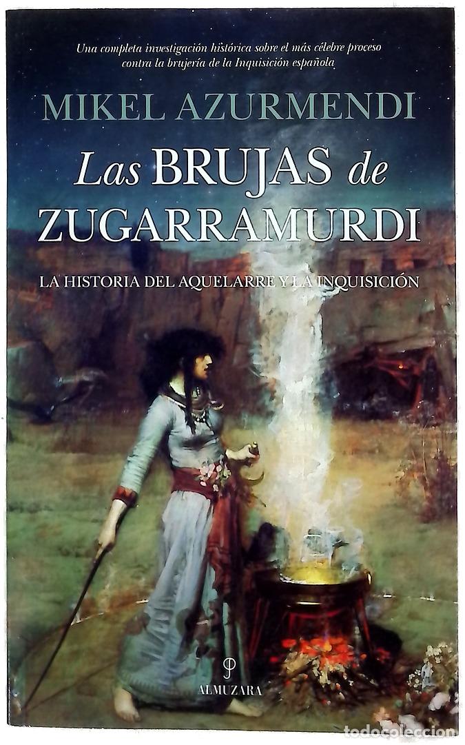 Libri di seconda mano: Las brujas de Zugarramundi : la historia del aquelarre y la Inquisici&oacute;n