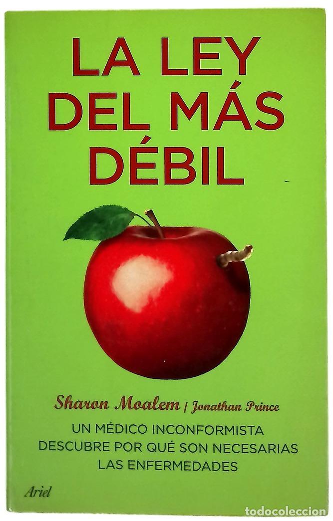 Libri di seconda mano: La ley del m&aacute;s d&eacute;bil un m&eacute;dico inconformista descubre por qu&eacute; son necesarias las enfermedades