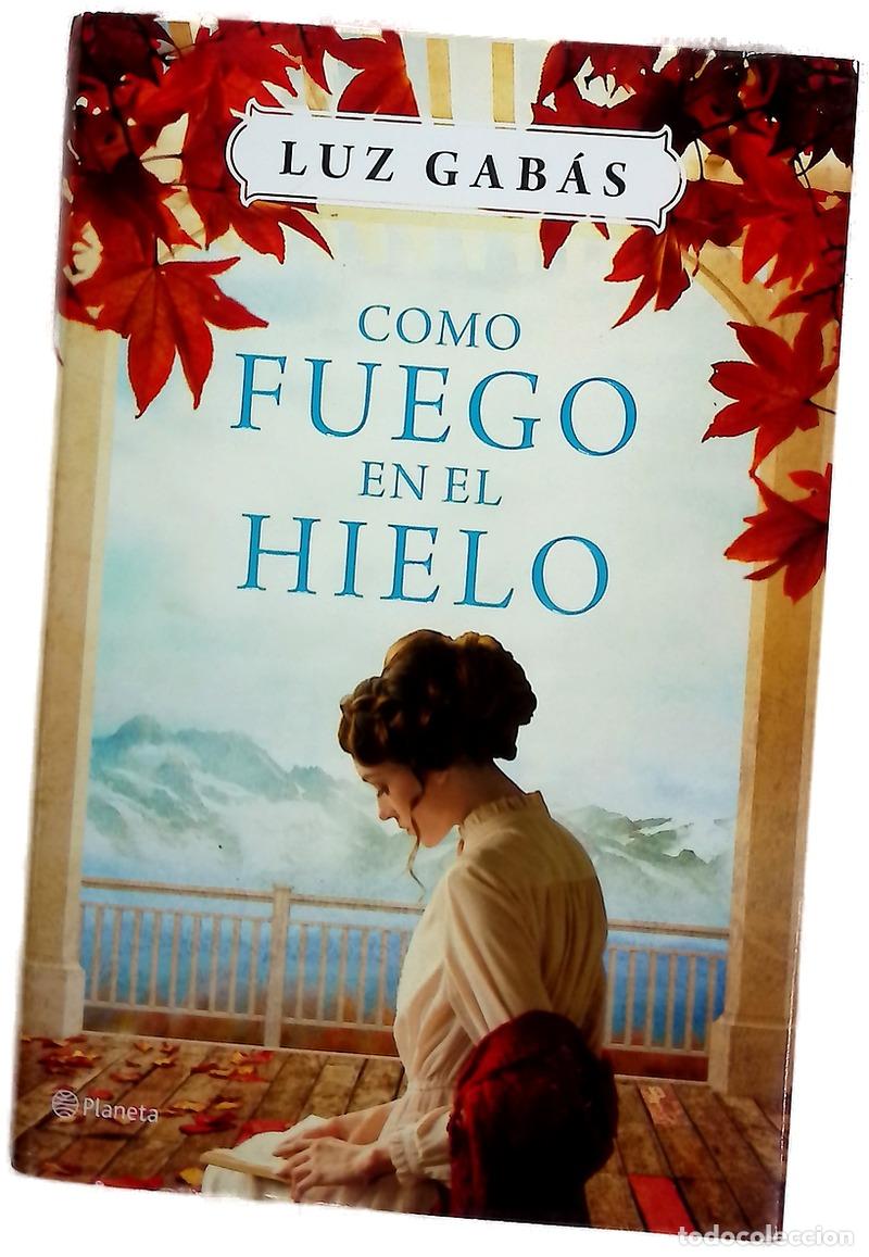 Libros: Como fuego en el hielo - Gab&aacute;s, Luz - Foto 1