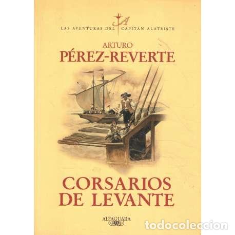 Libros: Corsarios de Levante - Arturo P&eacute;rez-Reverte