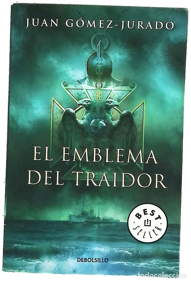 Libros: El emblema del traidor - G&oacute;mez-Jurado, Juan