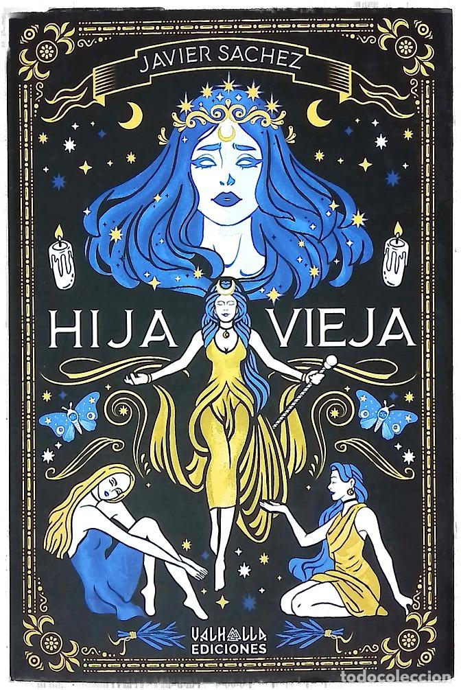 Livros em segunda m&atilde;o: Hija vieja - Sachez Garc&iacute;a, Francisco Javier