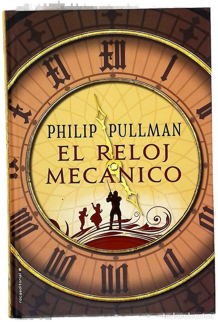 Libros: El reloj mec&aacute;nico - Pullman, Philip; Rizzo, Jorge; Bailey, Peter - Foto 1