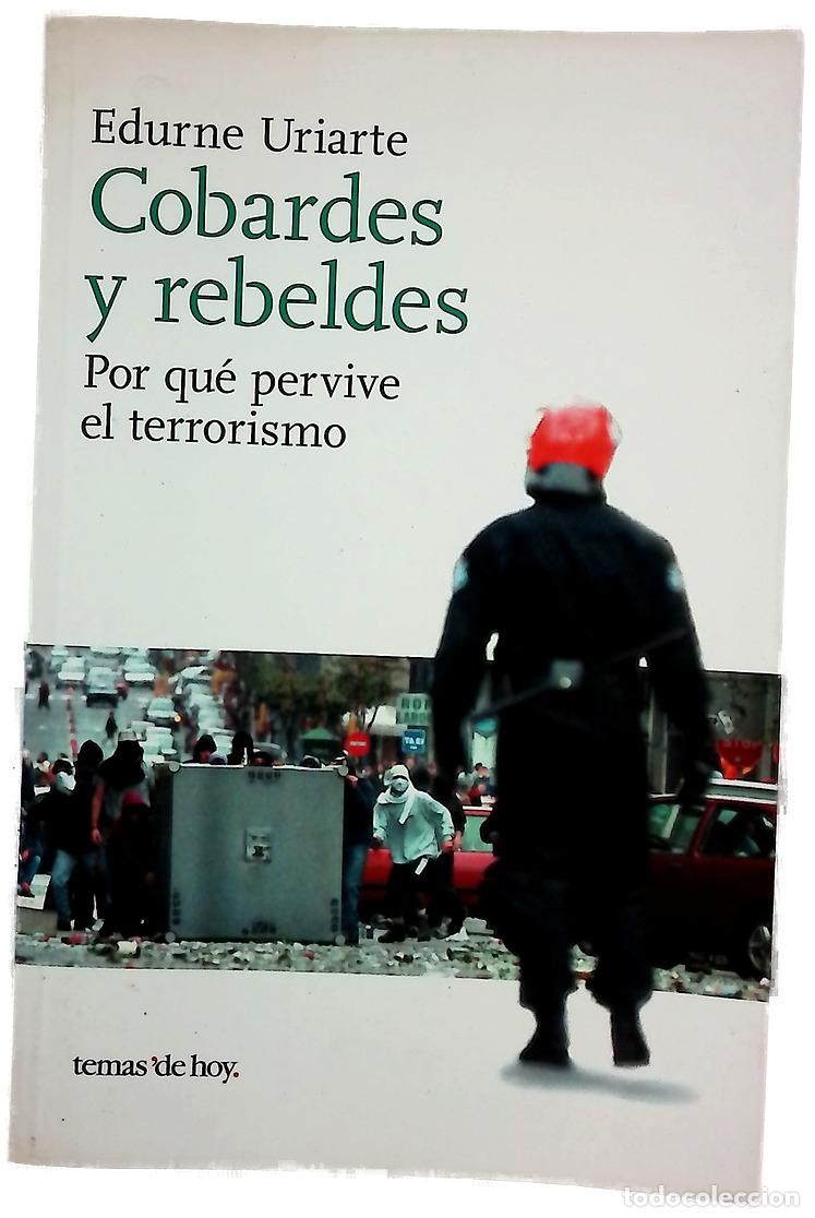 Libros: Cobardes y rebeldes por qu&eacute; pervive el terrorismo - Foto 1