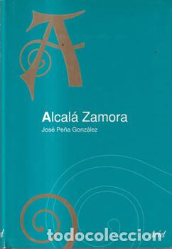 Libri di seconda mano: Alcal&aacute; Zamora - Jos&eacute; Pe&ntilde;a Gonz&aacute;lez