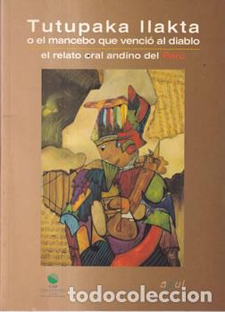 B&uuml;cher: Tutupaka Ilakta o el mancebo que venci&oacute; al diablo. El relato oral andino del Per&uacute; - Mario Razzeto (S