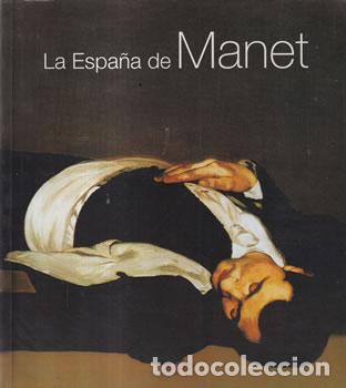 Libros: La Espa&ntilde;a de Manet - Carlos Melchor (selecc.) - Foto 1