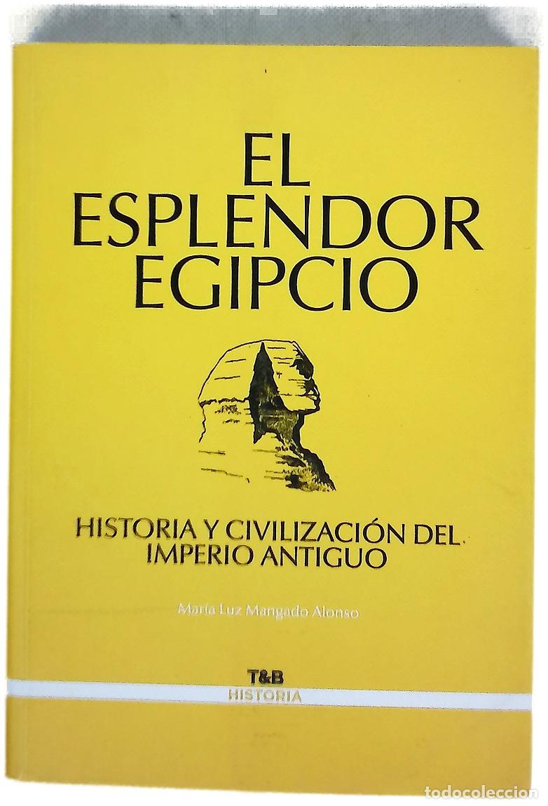 books: El esplendor egipcio historia y civilizaci&oacute;n del Imperio Antiguo