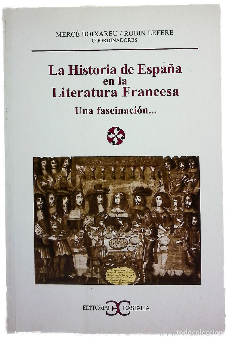 Libros: La historia de Espa&ntilde;a en la literatura francesa una fascinaci&oacute;n--